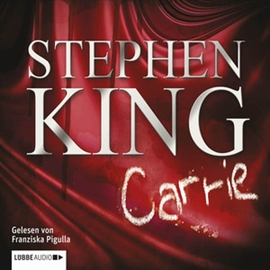 Hörbuch Carrie  - Autor Stephen King   - gelesen von Franziska Pigulla