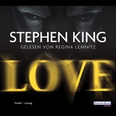 Hörbuch Love  - Autor Stephen King   - gelesen von Regina Lemnitz