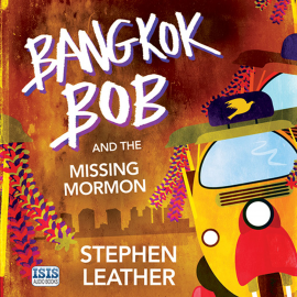 Hörbuch Bangkok Bob and the Missing Mormon  - Autor Stephen Leather   - gelesen von Jeff Harding
