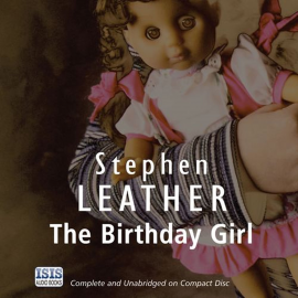 Hörbuch The Birthday Girl  - Autor Stephen Leather   - gelesen von Martyn Read