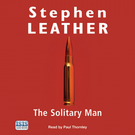Hörbuch The Solitary Man  - Autor Stephen Leather   - gelesen von Paul Thornley