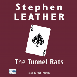 Hörbuch The Tunnel Rats  - Autor Stephen Leather   - gelesen von Paul Thornley