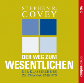 Hörbuch Der Weg zum Wesentlichen  - Autor Stephen R. Covey   - gelesen von Schauspielergruppe