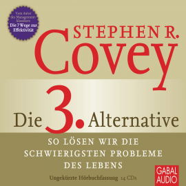 Hörbuch Die 3. Alternative  - Autor Stephen R. Covey   - gelesen von Schauspielergruppe