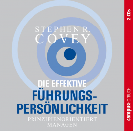 Hörbuch Die effektive Führungspersönlichkeit  - Autor Stephen R. Covey   - gelesen von Schauspielergruppe