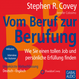 Hörbuch Vom Beruf zur Berufung  - Autor Stephen R. Covey   - gelesen von Schauspielergruppe
