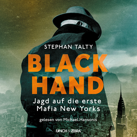 Hörbuch Black Hand - Jagd auf die erste Mafia New York  - Autor Stephen Talty   - gelesen von Michael Hansonis