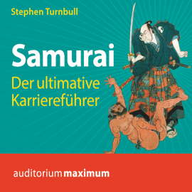 Hörbuch Samurai - Der ultimative Karriereführer (Ungekürzt)  - Autor Stephen Turnbull   - gelesen von Axel Thielmann