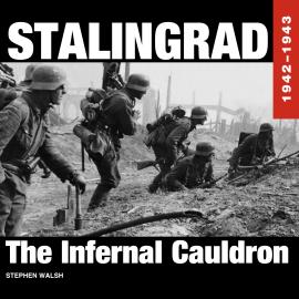 Hörbuch Stalingrad 1942-1943 (Unabridged)  - Autor Stephen Walsh   - gelesen von Schauspielergruppe