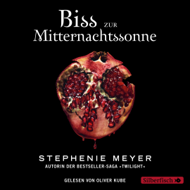 Hörbuch Biss zur Mitternachtssonne (Bella und Edward 5)  - Autor Stephenie Meyer   - gelesen von Oliver Kube
