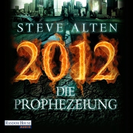Hörbuch 2012 - Die Prophezeiung  - Autor Steve Alten   - gelesen von Bodo Primus