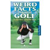 Weird Facts About Golf - Strange, Wacky and Hilarious Stories (Unabridged)