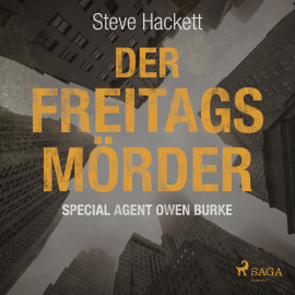 Hörbuch Der Freitags-Mörder (Special Agent Owen Burke)  - Autor Steve Hackett   - gelesen von Markus Raab