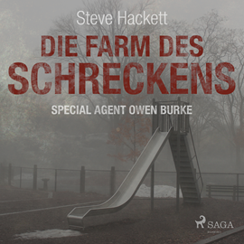 Hörbuch Die Farm des Schreckens (Special Agent Owen Burke 5)  - Autor Steve Hackett   - gelesen von Markus Raab