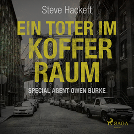 Hörbuch Ein Toter im Kofferraum (Special Agent Owen Burke 7)  - Autor Steve Hackett   - gelesen von Markus Raab