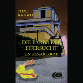 Hörbuch Die Farbe der Eifersucht  - Autor SteVe Katgeli   - gelesen von Schauspielergruppe
