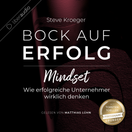 Hörbuch Bock auf Erfolg - Mindset  - Autor Steve Kroeger   - gelesen von Matthias Lühn