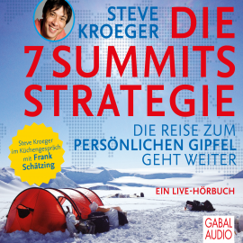 Hörbuch Die 7 Summits Strategie  - Autor Steve Kroeger   - gelesen von Schauspielergruppe