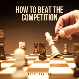 Hörbuch How to Beat the Competition  - Autor Steve Pavlina   - gelesen von Florian Höper