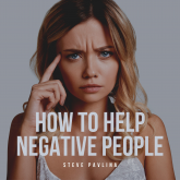 How to Help Negative People