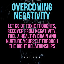 Hörbuch Overcoming Negativity  - Autor Steve Pavlina   - gelesen von Florian Höper