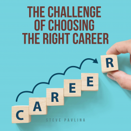 Hörbuch The Challenge of Choosing the Right Career  - Autor Steve Pavlina   - gelesen von Florian Höper