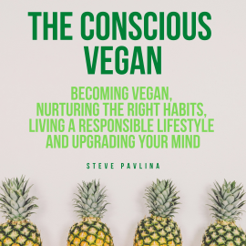 Hörbuch The Conscious Vegan  - Autor Steve Pavlina   - gelesen von Florian Höper
