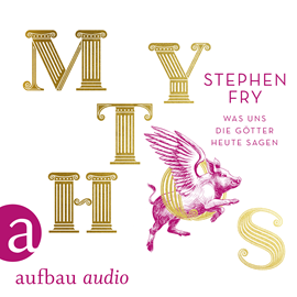 Hörbuch Mythos - Was uns die Götter heute sagen  - Autor Steven Fry   - gelesen von Hans Jürgen Stockerl