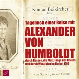 Hörbuch Tagebuch einer Reise mit Alexander von Humboldt  - Autor Steven Jan van Geuns   - gelesen von Konrad Beikircher