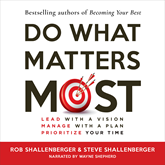 Do What Matters Most - Lead with a Vision, Manage with a Plan, Prioritize Your Time (Unabridged)