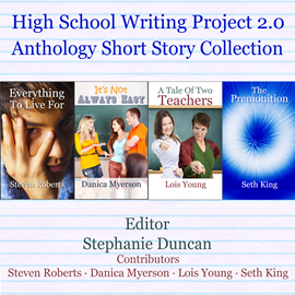 Hörbuch High School Writing Project 2.0 Anthology Short Story Collection (Unabridged)  - Autor Steven Roberts, Danica Myerson, Lois Young, Seth King   - gelesen von Jeannie Lin