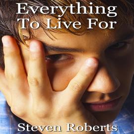 Hörbuch Everything To Live For (Unabridged)  - Autor Steven Roberts   - gelesen von Jeannie Lin