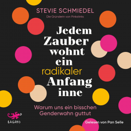 Hörbuch Jedem Zauber wohnt ein radikaler Anfang inne  - Autor Stevie Schmiedel   - gelesen von Pan Selle