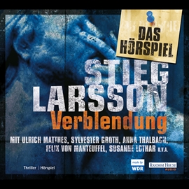 Hörbuch Verblendung - Das Hörspiel  - Autor Stieg Larsson   - gelesen von Schauspielergruppe