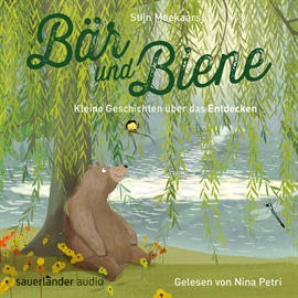 Hörbuch Bär und Biene: Kleine Geschichten über das Entdecken  - Autor Stijn Moekaars   - gelesen von Nina Petri
