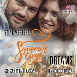 Hörbuch Summertime Dreams - Summertime Romance, Band 4 (ungekürzt)  - Autor Stine Mertens   - gelesen von Emily Kaplan