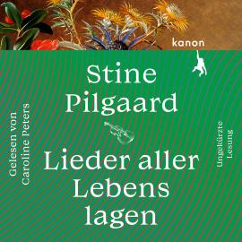 Hörbuch Lieder aller Lebenslagen (ungekürzt)  - Autor Stine Pilgaard   - gelesen von Caroline Peters