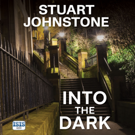 Hörbuch Into the Dark  - Autor Stuart Johnstone   - gelesen von David Monteath