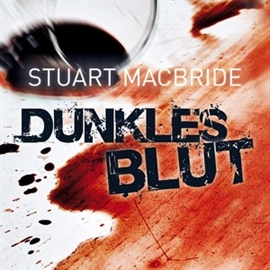 Hörbuch Dunkles Blut  - Autor Stuart MacBride   - gelesen von Detlef Bierstedt