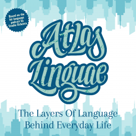 Hörbuch Atlas Linguae: The Layers Of Language Behind Everyday Life  - Autor Studio Ochenta   - gelesen von Luis López