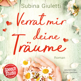Hörbuch Verrat mir deine Träume  - Autor Subina Giuletti   - gelesen von Elena Santana