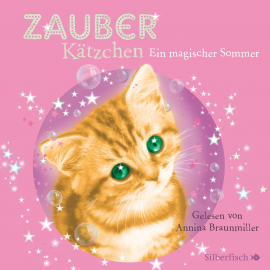 Hörbuch Zauberkätzchen, Band 1: Ein magischer Sommer  - Autor Sue Bentley   - gelesen von Annina Braunmiller-Jest