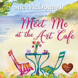 Hörbuch Meet Me at the Art Café  - Autor Sue McDonagh   - gelesen von Charlotte Strevens