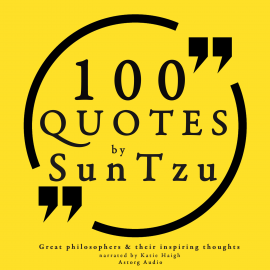 Hörbuch 100 quotes by Sun Tzu, from the Art of War  - Autor Sun Tsu   - gelesen von Katie Haigh