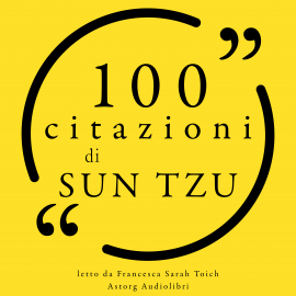 Hörbuch 100 citazioni di Sun Tzu  - Autor Sun Tzu   - gelesen von Francesca Sarah Toich