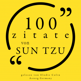 Hörbuch 100 Zitate von Sun Tzu  - Autor Sun Tzu   - gelesen von Elodie Colin