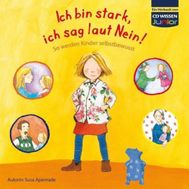 Hörbuch CD WISSEN Junior - Ich bin stark, ich sag laut Nein!  - Autor Susa Apenrade   - gelesen von Katrin Fröhlich