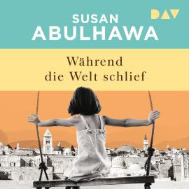 Hörbuch Während die Welt schlief (Ungekürzt)  - Autor Susan Abulhawa   - gelesen von Schauspielergruppe