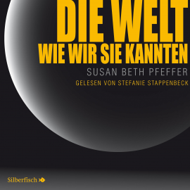 Hörbuch Die Welt, wie wir sie kannten  - Autor Susan Beth Pfeffer   - gelesen von Stefanie Stappenbeck