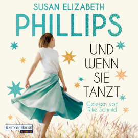 Hörbuch Und wenn sie tanzt  - Autor Susan Elizabeth Phillips   - gelesen von Rike Schmid